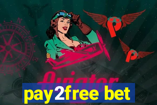 pay2free bet